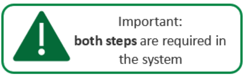 Green triangle with exclamation mark and text saying: Important: both steps required in the system